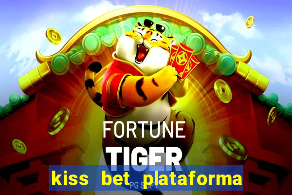 kiss bet plataforma de jogos